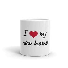 Load image into Gallery viewer, Mug - I love my new home